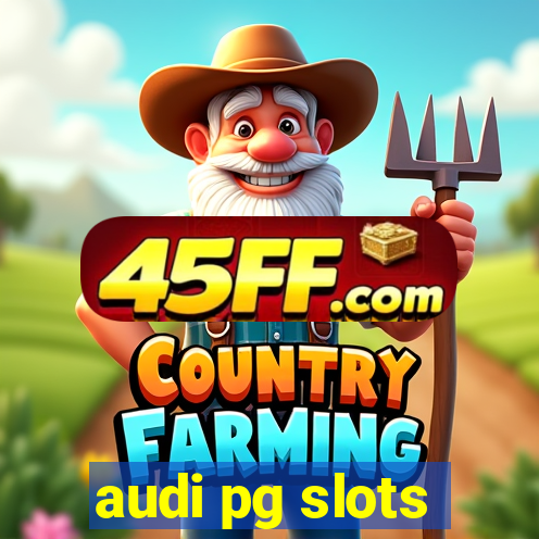 audi pg slots